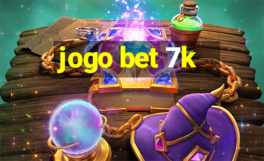 jogo bet 7k