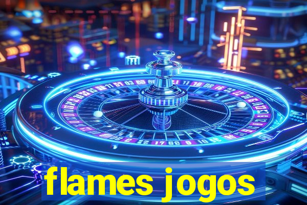 flames jogos