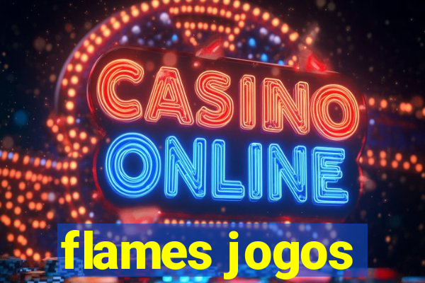 flames jogos