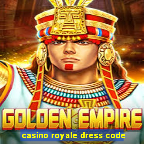 casino royale dress code