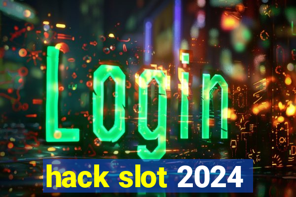 hack slot 2024