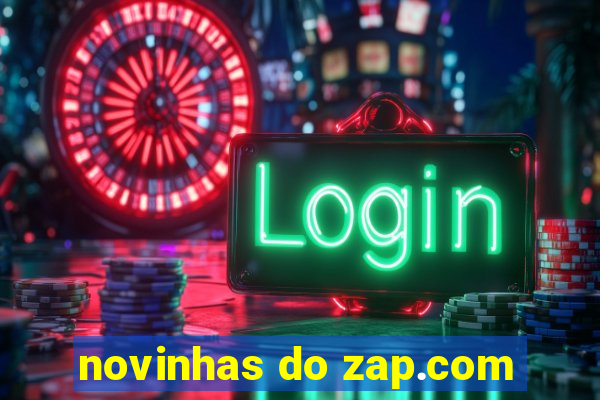 novinhas do zap.com