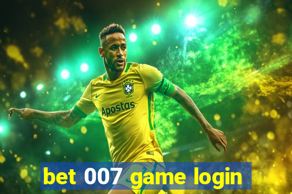 bet 007 game login