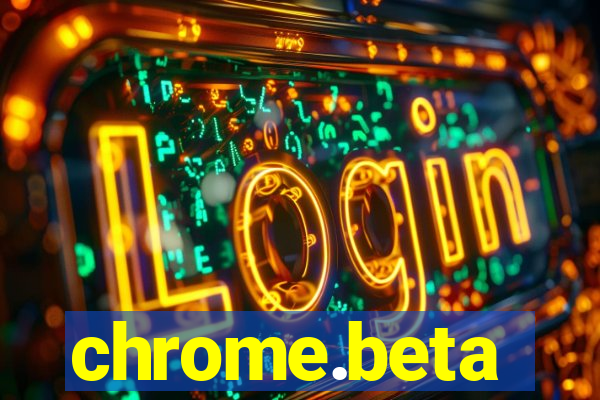 chrome.beta