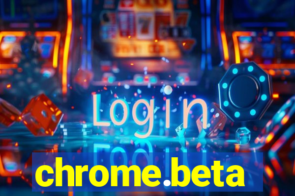 chrome.beta