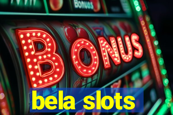 bela slots