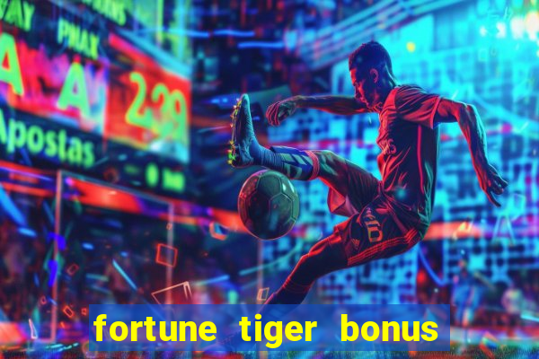 fortune tiger bonus 10 reais