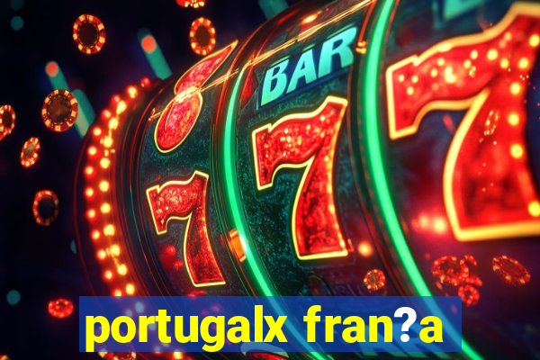 portugalx fran?a