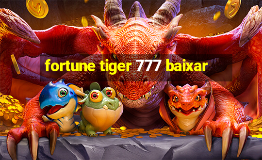 fortune tiger 777 baixar