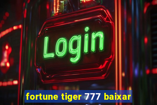 fortune tiger 777 baixar