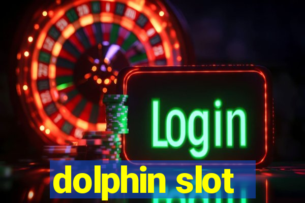 dolphin slot