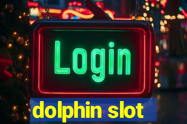 dolphin slot