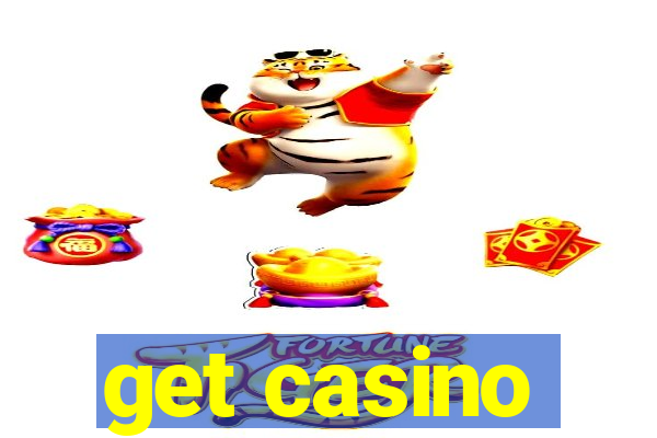 get casino