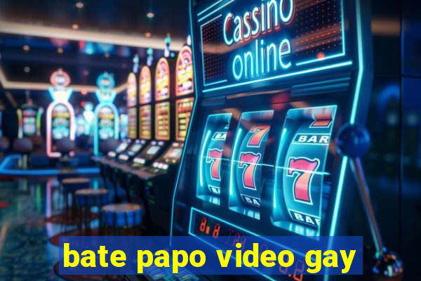 bate papo video gay