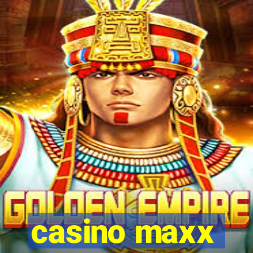 casino maxx