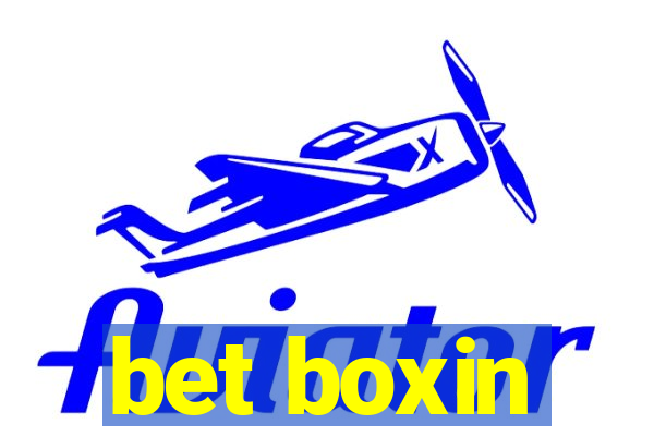 bet boxin