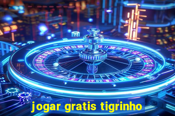 jogar gratis tigrinho