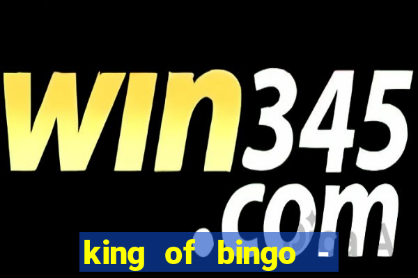 king of bingo - video bingo