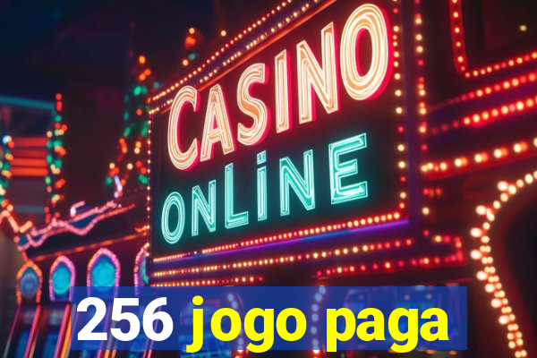 256 jogo paga