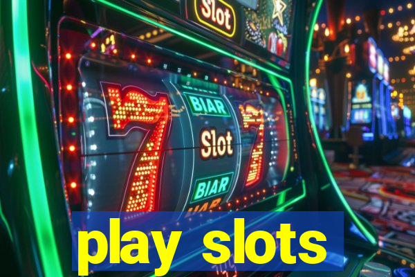 play slots