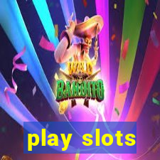 play slots