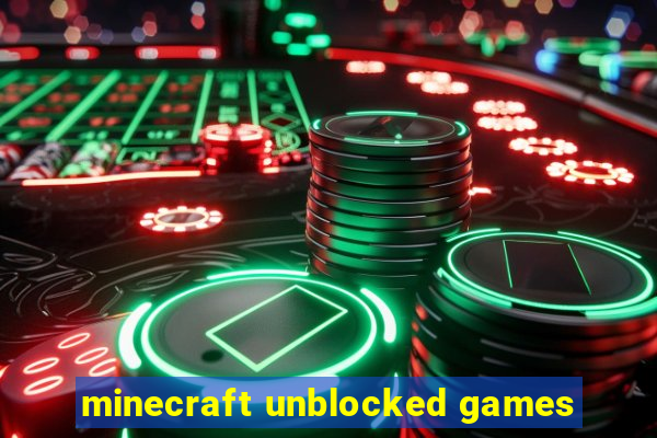 minecraft unblocked games