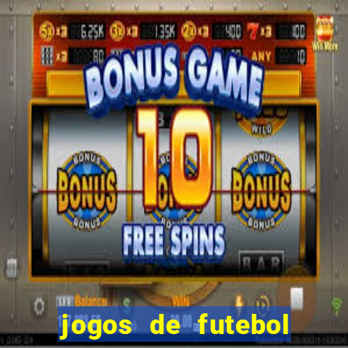 jogos de futebol para apostar hoje