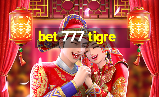 bet 777 tigre