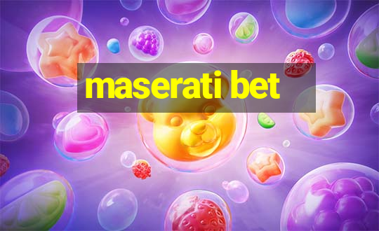 maserati bet