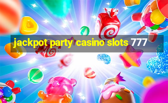 jackpot party casino slots 777