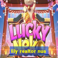 lily realtor nua