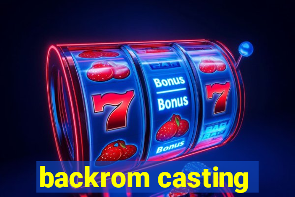 backrom casting