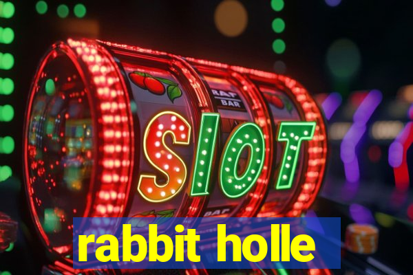 rabbit holle