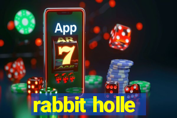 rabbit holle