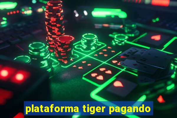 plataforma tiger pagando