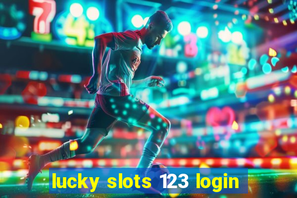 lucky slots 123 login