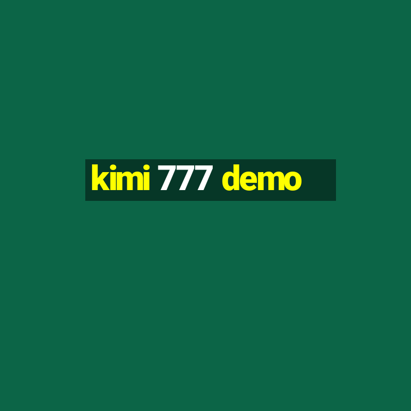 kimi 777 demo