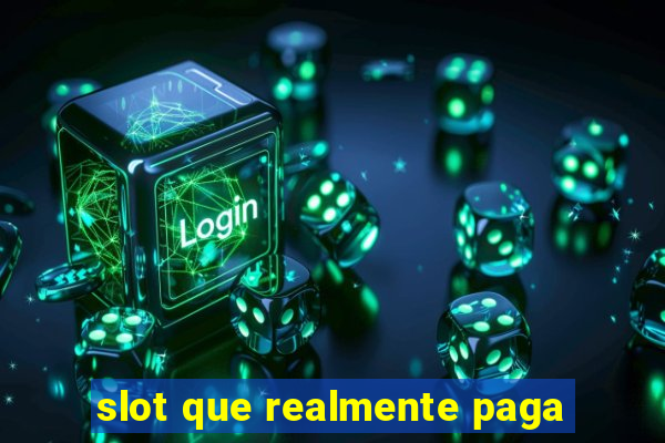 slot que realmente paga