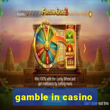 gamble in casino