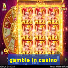 gamble in casino