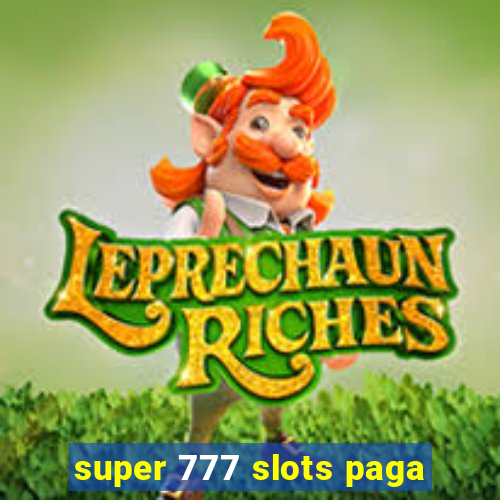 super 777 slots paga