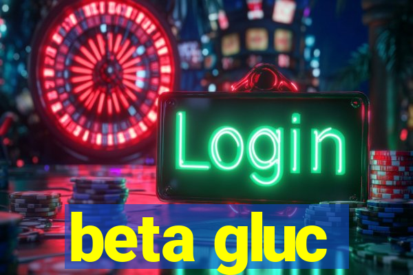 beta gluc