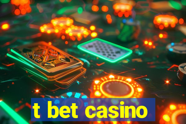 t bet casino