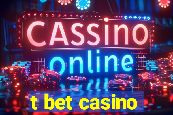 t bet casino