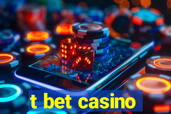 t bet casino