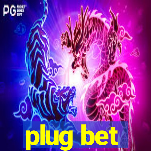 plug bet