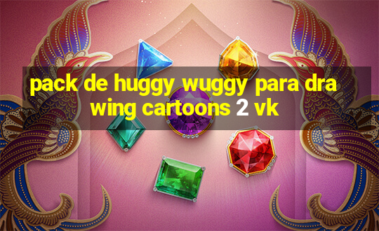 pack de huggy wuggy para drawing cartoons 2 vk