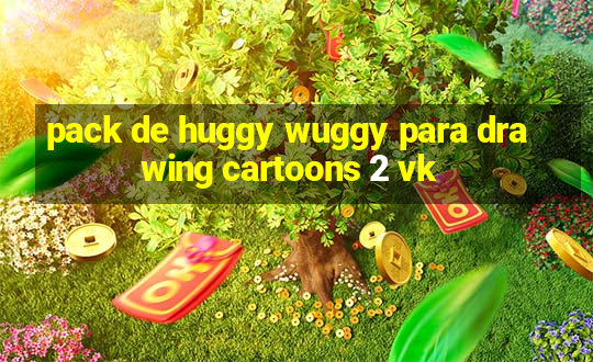 pack de huggy wuggy para drawing cartoons 2 vk