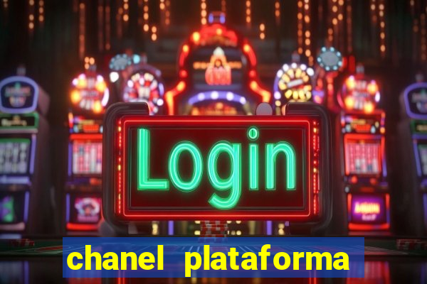 chanel plataforma de jogo