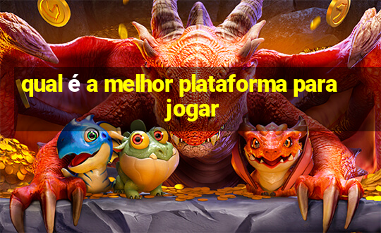 qual é a melhor plataforma para jogar